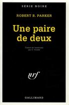 Couverture du livre « Une paire de deux » de Robert B. Parker aux éditions Gallimard