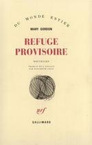 Couverture du livre « Refuge Provisoire » de Gordon Mary aux éditions Gallimard