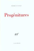 Couverture du livre « Progénitures » de Pierre Guyotat aux éditions Gallimard