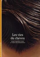 Couverture du livre « Les vies du cheveu » de Sabine Melchior-Bonnet et Marie-Christine Auzou aux éditions Gallimard