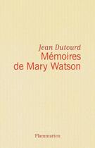 Couverture du livre « Mémoires de Mary Watson » de Jean Dutourd aux éditions Flammarion
