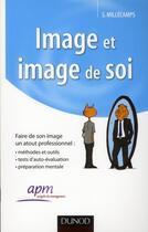 Couverture du livre « Image et image de soi ; faire de son image un atout professionnel » de Sebastien Millecamps aux éditions Dunod