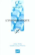 Couverture du livre « L'informatique » de Jacky Akoka et Isabelle Comyn-Wattiau aux éditions Que Sais-je ?
