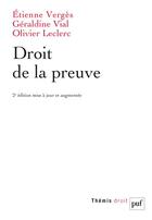 Couverture du livre « Droit de la preuve (2e édition) » de Etienne Verges et Geraldine Vial et Olivier Leclerc aux éditions Puf