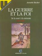 Couverture du livre « La Guerre Et La Foi » de Jean-Jacques Becker aux éditions Armand Colin