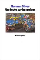 Couverture du livre « Un doute sur la couleur » de Norman / Mots Silver aux éditions Ecole Des Loisirs