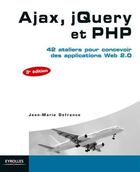 Couverture du livre « Ajax, jQuery et PHP » de Defrance Jean-Marie aux éditions Eyrolles