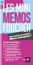 Couverture du livre « Les mini mémos Foucher ; micro-entreprise revision ; quel statut pour mon entreprise ? » de Jean-Luc Mondon aux éditions Foucher