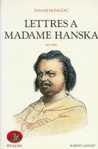 Couverture du livre « Lettres à madame Hanska Tome 1 » de Honoré De Balzac aux éditions Bouquins