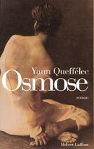 Couverture du livre « Osmose » de Yann Queffelec aux éditions Robert Laffont