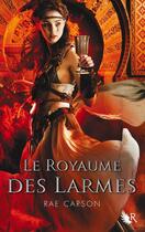 Couverture du livre « Braises et de ronces t.3 ; le royaume de larmes » de Carson Rae aux éditions Robert Laffont