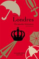 Couverture du livre « Londres ; escapades littéraires » de  aux éditions Robert Laffont