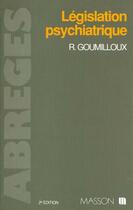 Couverture du livre « Goumilloux abr.legislation psych.2ed » de Goumilloux aux éditions Elsevier-masson