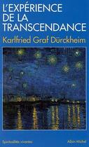 Couverture du livre « L'expérience de la transcendance » de Karlfried Graf Durckheim aux éditions Albin Michel
