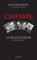 Couverture du livre « L'infamie ; le procès de Riom » de Jean-Denis Bredin aux éditions Grasset Et Fasquelle
