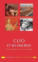 Couverture du livre « Clio et ses disciples ; écrire l'histoire en Grèce et à Rome » de M. Ladentu et G. Salamon aux éditions Belles Lettres