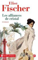 Couverture du livre « Les alliances de cristal » de Elise Fischer aux éditions Presses De La Cite