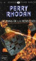 Couverture du livre « Perry Rhodan - cycle 10 ; le concile Tome 3 : le poing de la résistance » de Clark Darlton et Karl-Herbert Scheer aux éditions Fleuve Editions