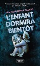 Couverture du livre « L'enfant dormira bientôt » de Francois-Xavier Dillard aux éditions Pocket