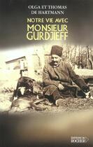 Couverture du livre « Notre vie avec monsieur gurdjieff » de Hartmann/Daly aux éditions Rocher