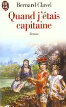 Couverture du livre « Quand j'etais capitaine » de Bernard Clavel aux éditions J'ai Lu