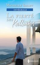 Couverture du livre « La fierté des Kallakis : sur ordre du prince, l'héritier secret des Kallakis, quand l'amour fait loi » de Michelle Smart aux éditions Harlequin