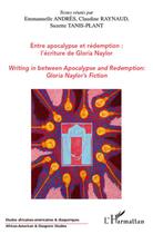 Couverture du livre « Entre apocalypse et rédemption : l'écriture de Gloria Naylor ; writing in between apocalypse and redemption : Gloria Naylor's fiction » de Emmanuelle Andres et Claude Raynaud et Suzette Tanis-Plant aux éditions L'harmattan