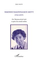 Couverture du livre « Simonne Ragouilliaux Sauvy (1922-2009) ; une parisienne du XX siècle en quête d'un monde meilleur » de Jean Sauvy aux éditions L'harmattan