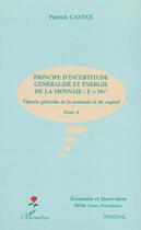 Couverture du livre « PRINCIPE D'INCERTITUDE GENERALISE ET ENERGIE DE LA MONNAIE : E=Mv² : Théorie générale de la monnaie et du capital - Tome 4 » de Patrick Castex aux éditions Editions L'harmattan