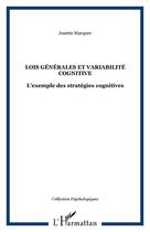Couverture du livre « Lois generales et variabilite cognitive - l'exemple des strategies cognitives » de Josette Marquer aux éditions Editions L'harmattan