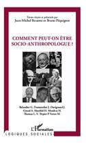 Couverture du livre « Comment peut-on être socio-anthropologue ? » de Jean-Michel Bressette et Bruno Pequignot aux éditions Editions L'harmattan