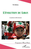 Couverture du livre « L'évolution du Liban les facteurs déterminants » de Vivi Kefala aux éditions Editions L'harmattan