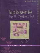 Couverture du livre « Tapisserie - esprit d'aujourd'hui » de Rouchie/Fagot/Seret aux éditions Le Temps Apprivoise