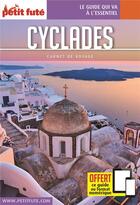 Couverture du livre « GUIDE PETIT FUTE ; CARNETS DE VOYAGE : Cyclades » de Collectif Petit Fute aux éditions Le Petit Fute