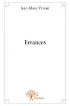 Couverture du livre « Errances » de Jean-Marc Vivian aux éditions Edilivre