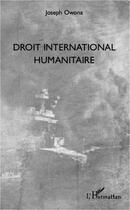 Couverture du livre « Droit international humanitaire » de Joseph Owona aux éditions L'harmattan