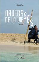 Couverture du livre « Naufragés de la vie » de Tidiane Fall aux éditions L'harmattan