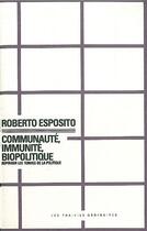 Couverture du livre « Communauté, immunité, biopolitique ; repenser les termes de la politique » de Esposito Robert aux éditions Amsterdam