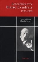 Couverture du livre « Rencontres avec Blaise Cendrars 1925-1959 » de Claude Leroy aux éditions Non Lieu