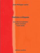 Couverture du livre « Poésies critiques » de Jean-Philippe Cazier aux éditions Editions Lanskine
