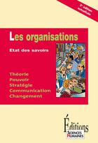 Couverture du livre « Les organisations ; état des savoirs (2e édition) » de Philippe Cabin et Bruno Choc aux éditions Sciences Humaines