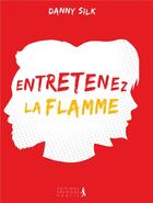 Couverture du livre « Entretenez la flamme » de Danny Silk aux éditions Premiere Partie