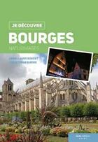 Couverture du livre « Je découvre ; Bourges » de Anne-Laure Robert et Christophe Sirere aux éditions Geste