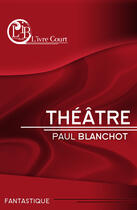 Couverture du livre « Théâtre » de Paul Blanchot aux éditions L'ivre Book