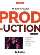 Couverture du livre « Monter une production (2e édition) » de Puig Cyril aux éditions M Medias