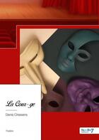 Couverture du livre « La cour-ge » de Denis Cressens aux éditions Nombre 7