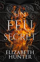 Couverture du livre « De sang et d'encre Tome 1 : Un feu secret » de Elizabeth Hunter aux éditions Good Mood Dealer