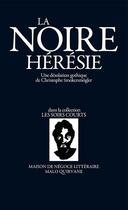 Couverture du livre « La noire hérésie » de Christophe Luc Smokenmogler aux éditions Maison Malo Quirvane