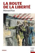 Couverture du livre « La Route de la liberté » de Howard Fast aux éditions Les Bons Caracteres