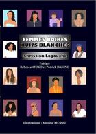 Couverture du livre « Femmes noires, nuits blanches » de Christian Lagauche aux éditions Editions Constellations